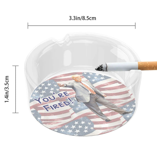 3 .3" Round, Lead Free Glass Ashtray - Donald Trump, "You're Fired"