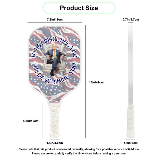 Donald Trump "I'm not insulting you", Pickleball Paddle