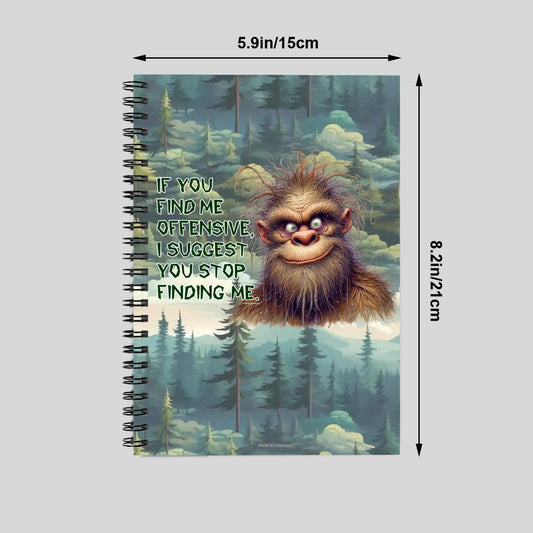 Bigfoot, Sasquatch "If you find me"...Spiral Notebook