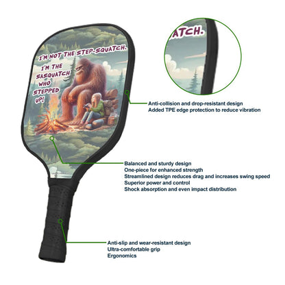 "I'm not the Step Squatch" Pickleball Paddle