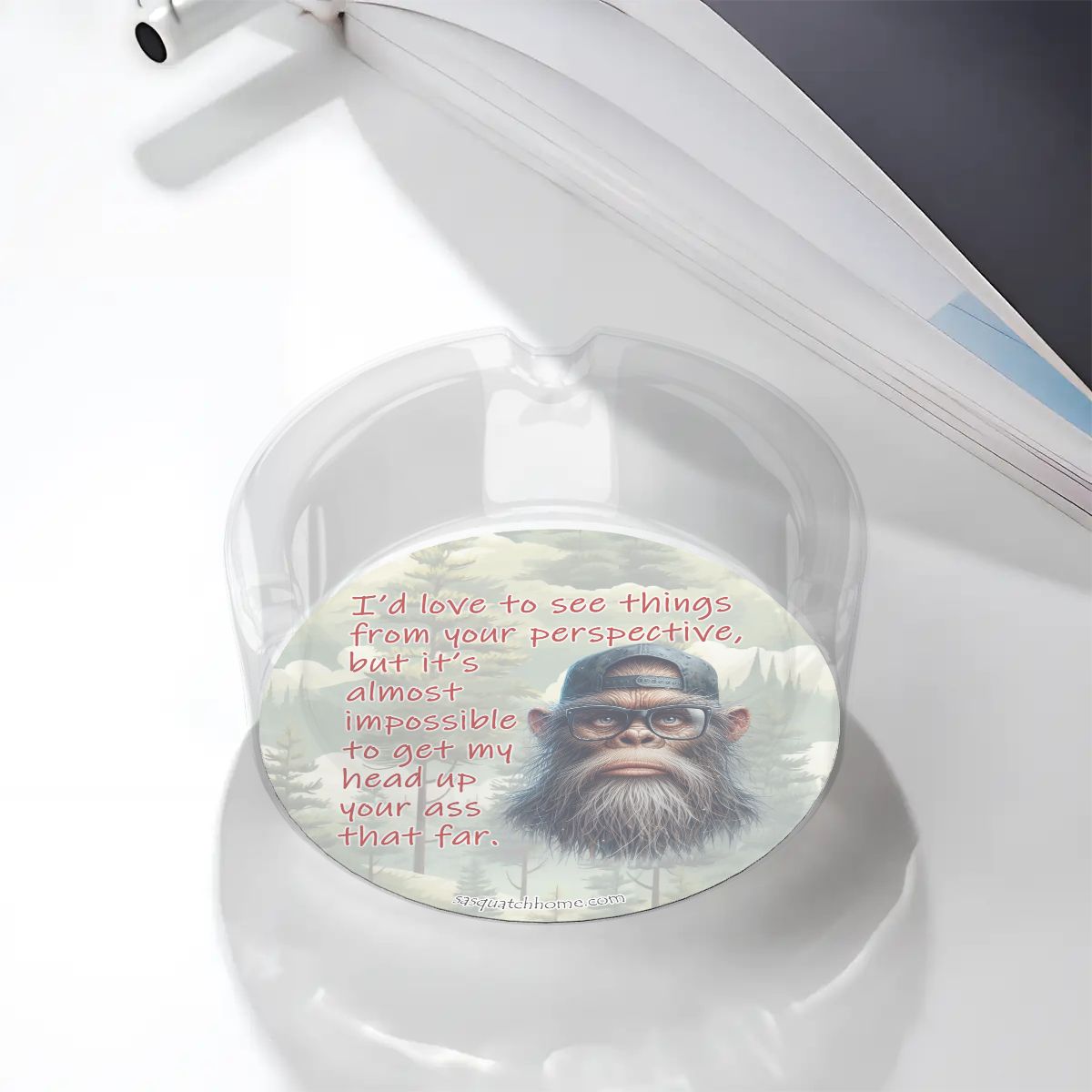 3 .3" Round, Lead Free Glass Ashtray - Bigfoot, Sasquatch "I'd like to..."