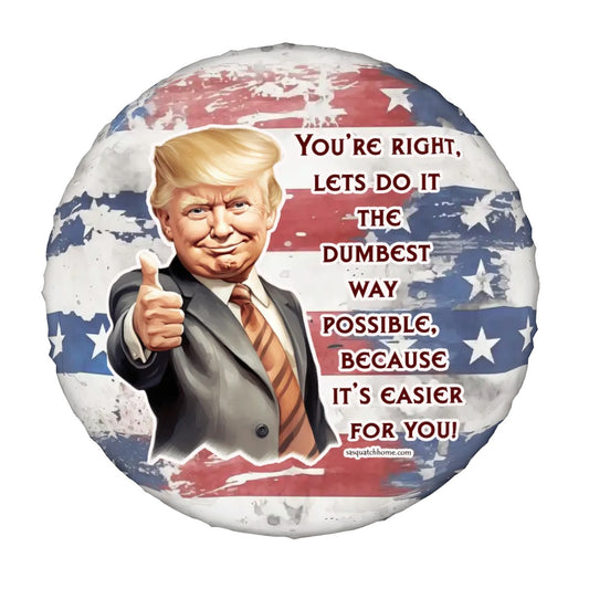 Donald Trump, "You're Right...", Spare Tire Cover