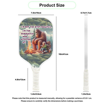 "I'm not the Step Squatch" Pickleball Paddle