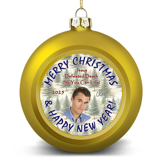 Charlie Kirk "Jesus defeated death..", Memorial Christmas Ball Ornaments
