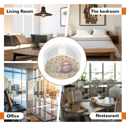 3 .3" Round, Lead Free Glass Ashtray, Bigfoot, Sasquatch "If you find me..."