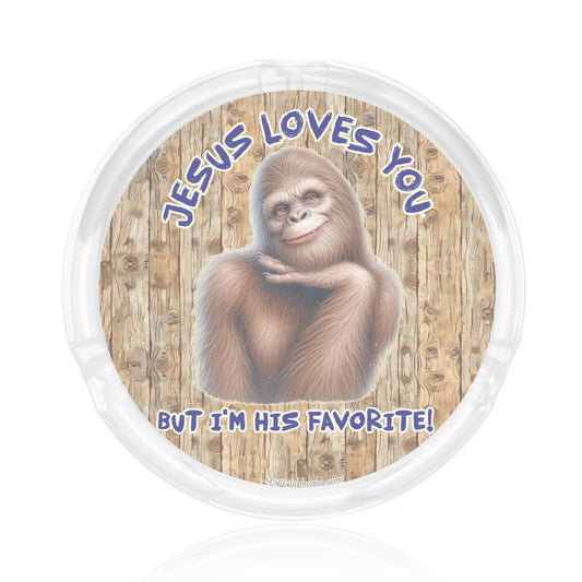 3 .3" Round, Lead Free Glass Ashtray - Bigfoot, Sasquatch, "Jesus loves you..."