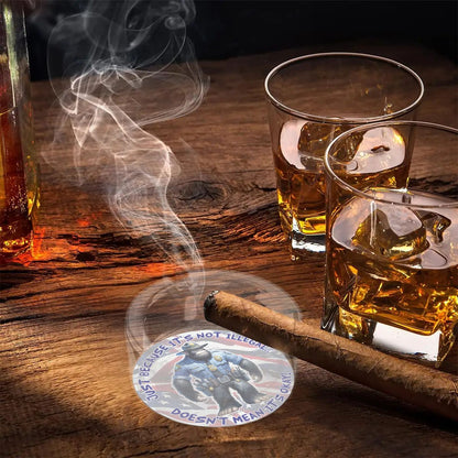 3 .3" Round, Lead Free Glass Ashtray - Bigfoot Sasquatch Cop, "Just because it's...."