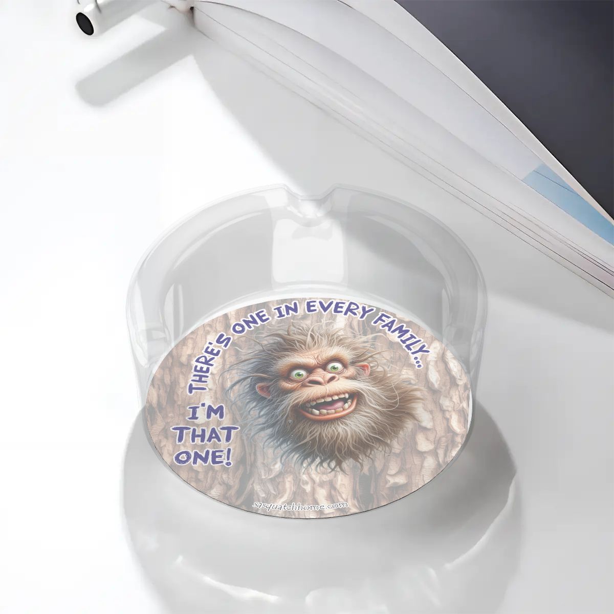 3 .3" Round, Lead Free Glass Ashtray - Bigfoot, Sasquatch "There's One In Every Family"
