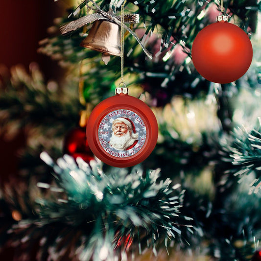 Donald Trump Santa "He's making a list..", Christmas Ball Ornament, Tree Decoration, Holiday Décor