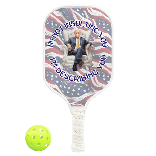 Donald Trump "I'm not insulting you", Pickleball Paddle