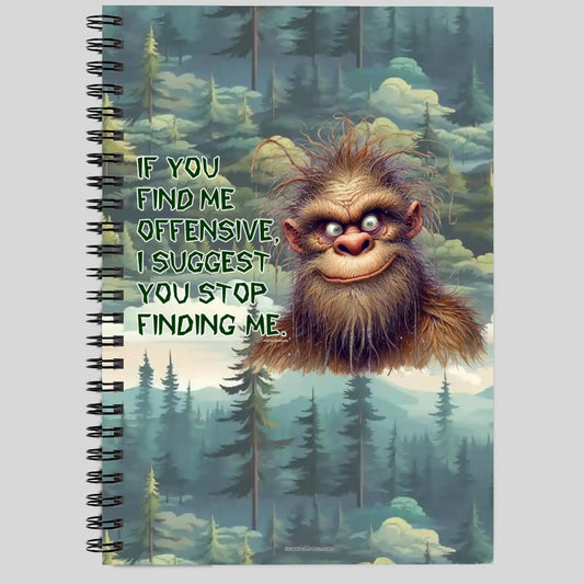 Bigfoot, Sasquatch "If you find me"...Spiral Notebook
