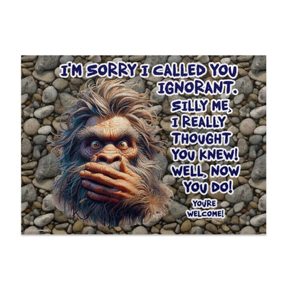 "Im sorry I called you Ignorant" 500 Piece Wooden Sasquatch Jigsaw Puzzle